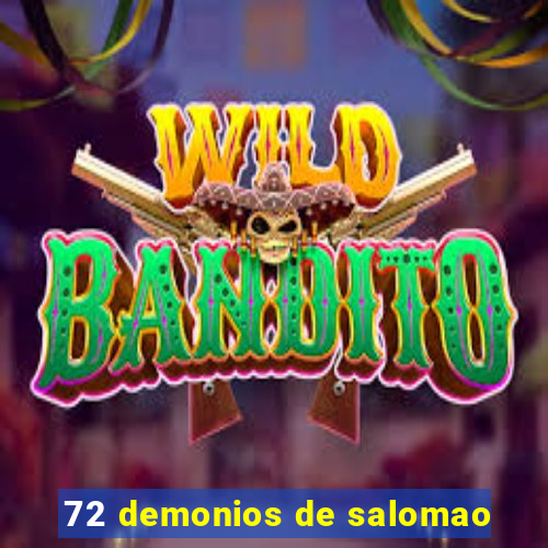 72 demonios de salomao