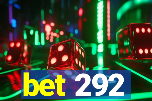 bet 292