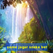 como jogar snake bet