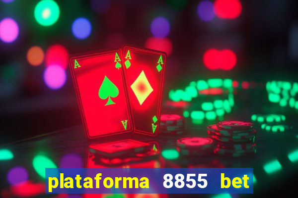 plataforma 8855 bet é confiável