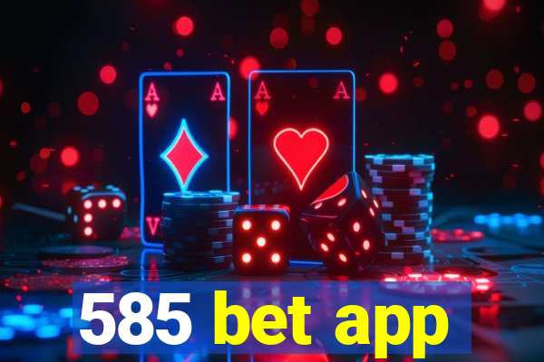 585 bet app