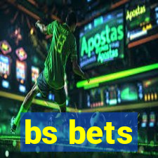 bs bets