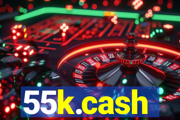 55k.cash