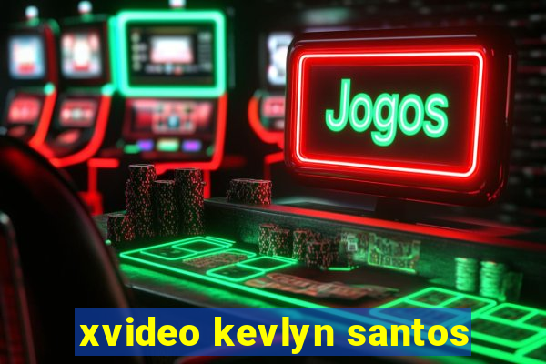 xvideo kevlyn santos