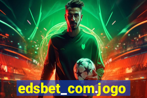 edsbet_com.jogos.app