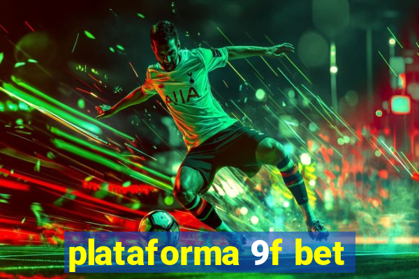 plataforma 9f bet