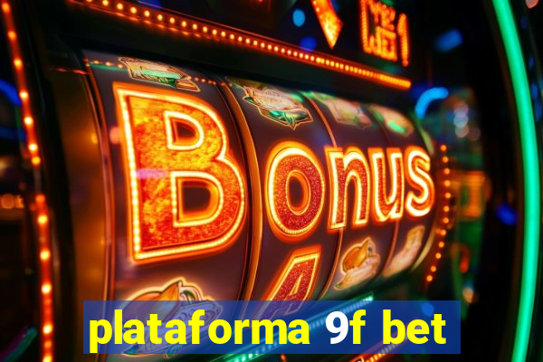 plataforma 9f bet