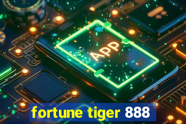 fortune tiger 888