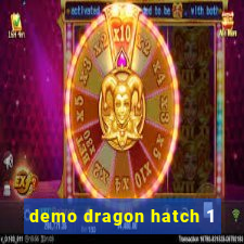 demo dragon hatch 1