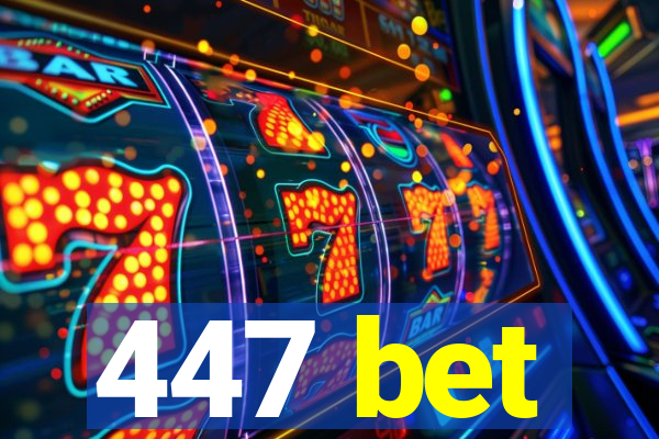 447 bet