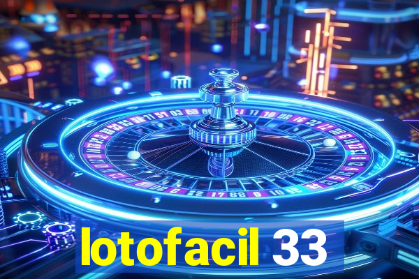 lotofacil 33