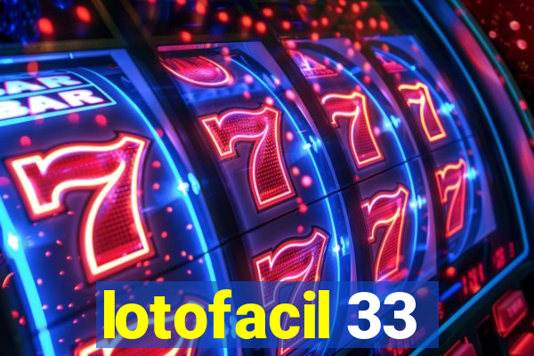 lotofacil 33