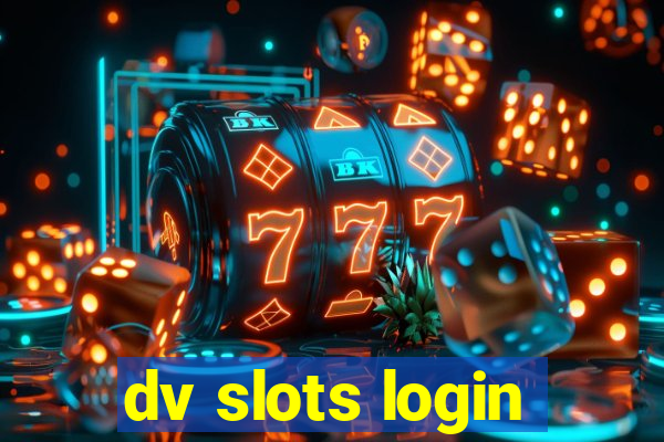 dv slots login