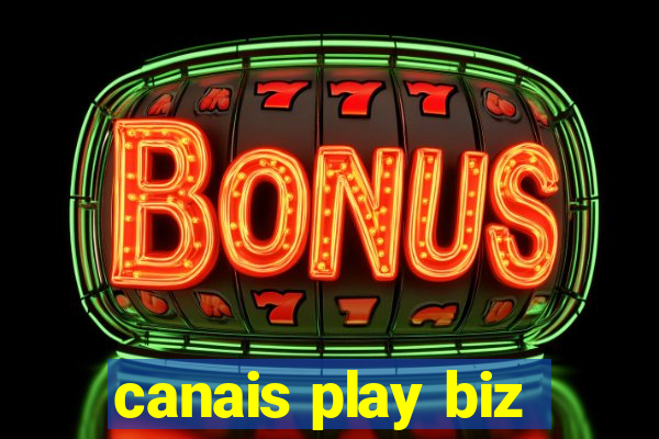 canais play biz