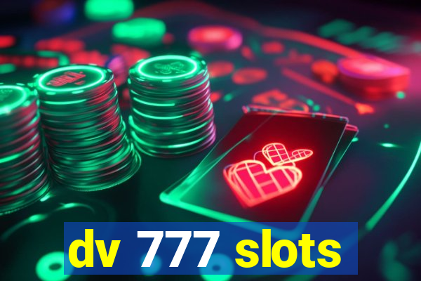 dv 777 slots