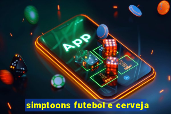 simptoons futebol e cerveja