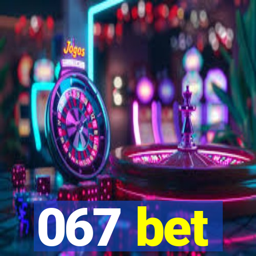 067 bet