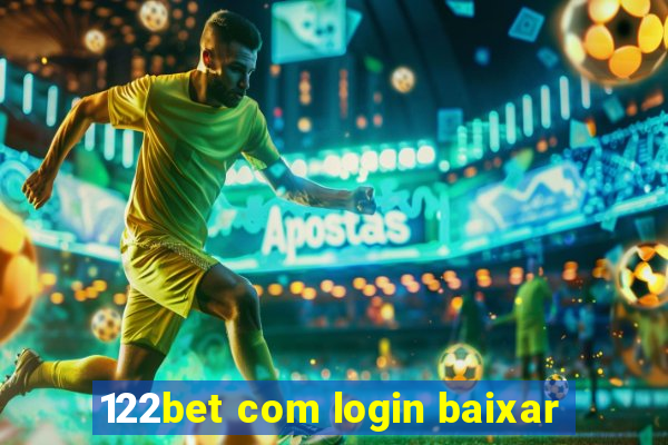 122bet com login baixar