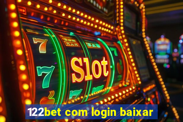 122bet com login baixar