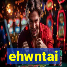 ehwntai