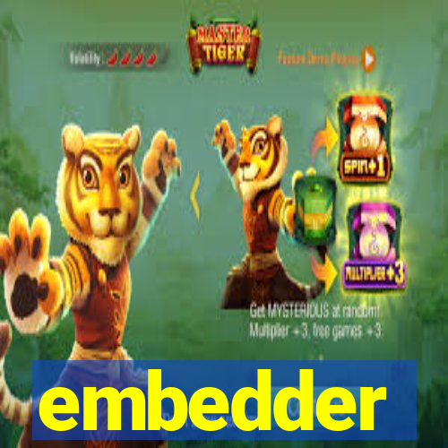 embedder