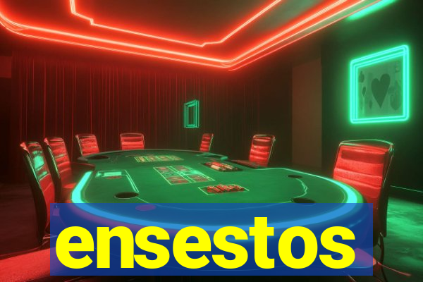 ensestos