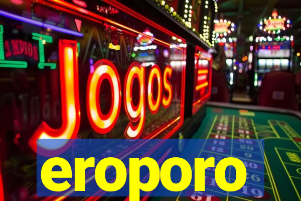 eroporo