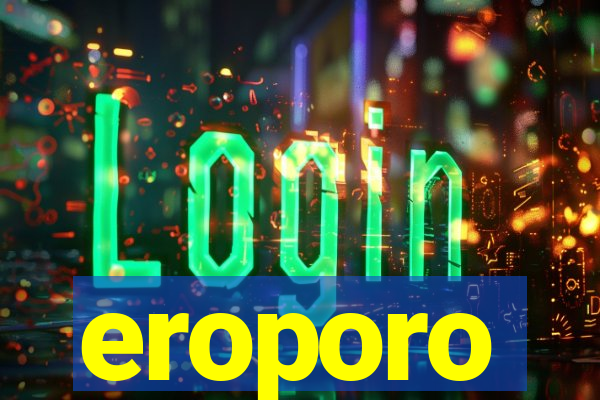 eroporo