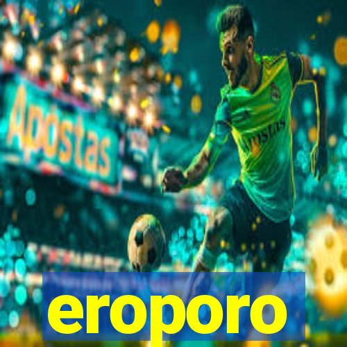 eroporo