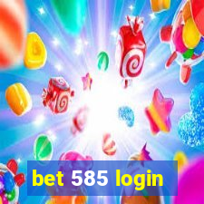 bet 585 login