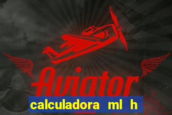 calculadora ml h para mcg kg min