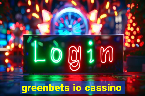 greenbets io cassino