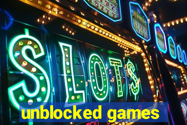 unblocked games