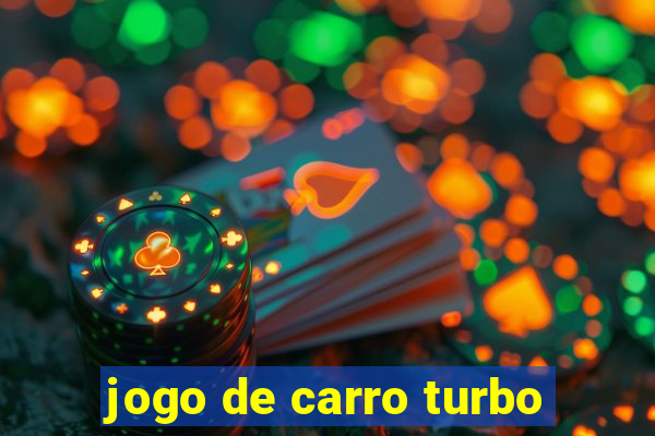 jogo de carro turbo