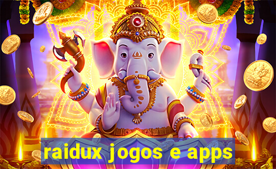 raidux jogos e apps