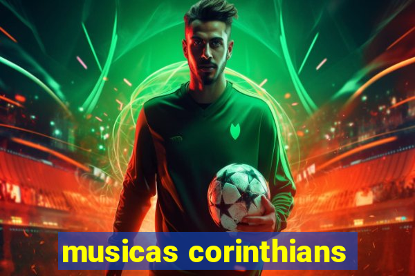 musicas corinthians