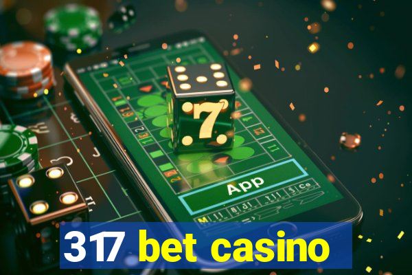 317 bet casino