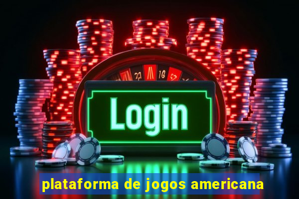 plataforma de jogos americana