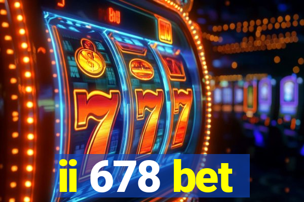 ii 678 bet