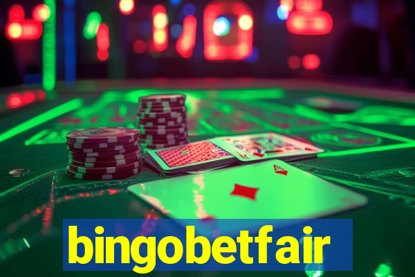 bingobetfair