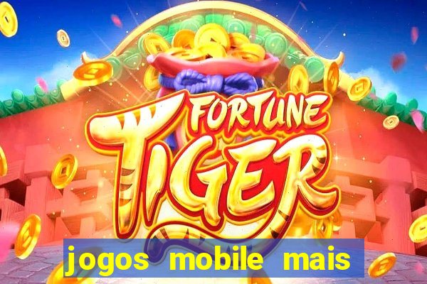 jogos mobile mais jogados 2024