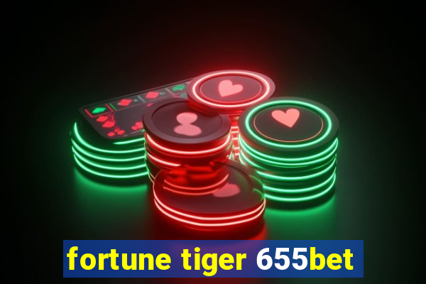 fortune tiger 655bet