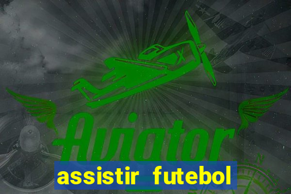 assistir futebol online play hd