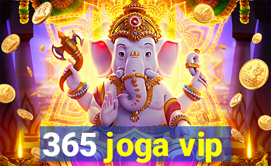 365 joga vip