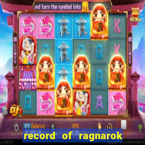 record of ragnarok 3 temporada online dublado