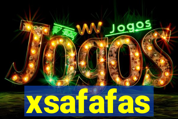 xsafafas