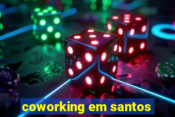 coworking em santos