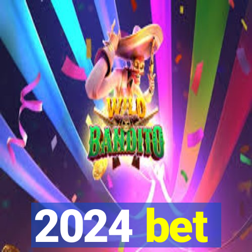 2024 bet