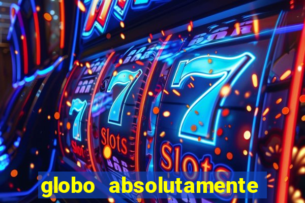 globo absolutamente sobretudo 2018