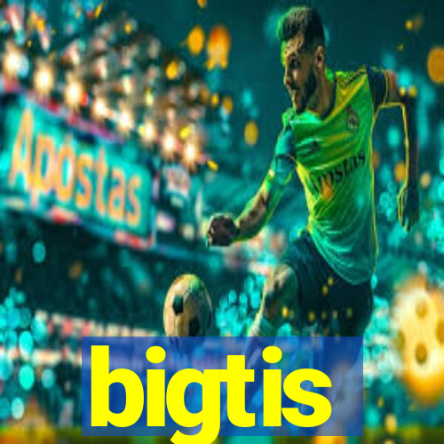 bigtis